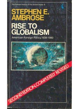 Stephen E. Ambrose - Rise to Globalism Stephen E. Ambrose - Rise to Globalism, null 1980 antikvár könyv