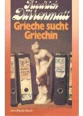 Friedrich Dürrenmatt - Grieche sucht Griechin