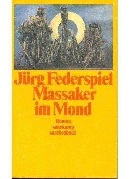 Federspiel, Jürg - Massaker im Mond, null 1986 antikvár könyv