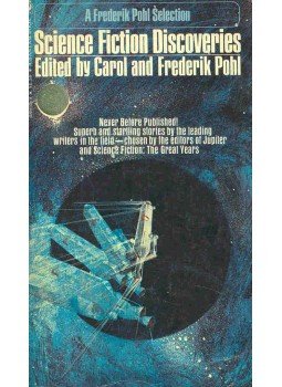 Frederik Pohl - Science Fiction Discoveries Frederik Pohl - Science Fiction Discoveries, null 1976 antikvár könyv