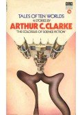 Arthur C. Clarke  - Tales of Ten Worlds