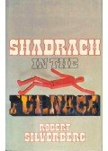 Robert Silverberg - Shadrach in the Furnace