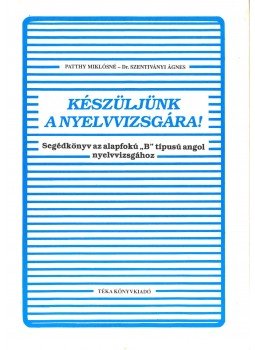Patthy Miklósné, Dr. Szentiványi Ágnes - Készüljünk a nyelvvizsgára! Patthy Miklósné, Dr. Szentiványi Ágnes - Készüljünk a nyelvvizsgára!, null 1991 antikvár könyv