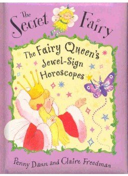 DANN, PENNY - FREEDMAN, CLAIRE - The Secret Fairy - The Fairy Queen's Jewel-Sign Horoscopes, null 2001 antikvár könyv