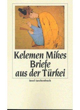 Mikes Kelemen - Briefe aus der Türkei Mikes Kelemen - Briefe aus der Türkei, null 1999 antikvár könyv
