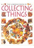 Needham, Kate - The Usborne Book of Collecting Things