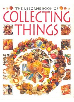 Needham, Kate - The Usborne Book of Collecting Things Needham, Kate - The Usborne Book of Collecting Things, null 1995 antikvár könyv