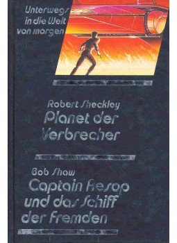 SHEKLEY, ROBERT - SHAW, BOB - Planet der Verbrecher - Captain Aesop und das Schiff der Fremden SHEKLEY, ROBERT - SHAW, BOB - Planet der Verbrecher - Captain Aesop und das Schiff der Fremden, null 0 antikvár könyv