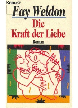 Weldon, Fay - Die Kraft der Liebe Weldon, Fay - Die Kraft der Liebe, null 1992 antikvár könyv
