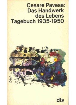 Pavese, Cesare - Das Handwerk des Lebens - Tagebuch 1935-1950 Pavese, Cesare - Das Handwerk des Lebens - Tagebuch 1935-1950, null 1963 antikvár könyv