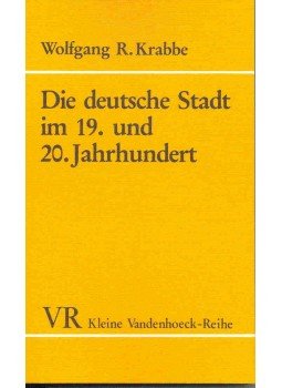 KRABBE, WOLFGANG R. - Die deutsche Stadt im 19. und 20. Jahrhundert, null 1998 antikvár könyv