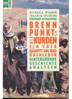 WIMMER, MICHAELA - SPIERING, JOACHIM - MICHALOWSKI, BRENHARD - Brenn Punkt : Die Kurden WIMMER, MICHAELA - SPIERING, JOACHIM - MICHALOWSKI, BRENHARD - Brenn Punkt : Die Kurden, 1991 antikvár könyv