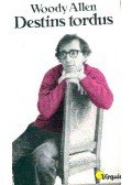 Woody Allen - Destins tordus