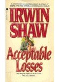 Shaw, Irwin - Acceptable Losses