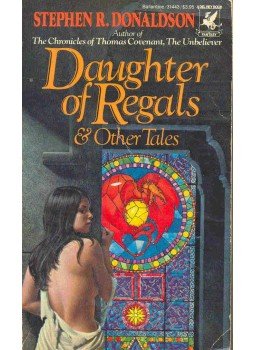 DONALDSON, STEPHEN R. - Daughter of Regals and Other Tales DONALDSON, STEPHEN R. - Daughter of Regals and Other Tales, null 1985 antikvár könyv