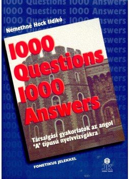 Némethné Hock Ildikó - 1000 Questions 1000 Answers Némethné Hock Ildikó - 1000 Questions 1000 Answers, Székesfehérvár 0 antikvár könyv