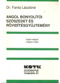 Fanta Lászlóné dr. - Angol bonyolítói szószedet és rövidítésgyûjtemény Fanta Lászlóné dr. - Angol bonyolítói szószedet és rövidítésgyûjtemény, Budapest 1991 antikvár könyv