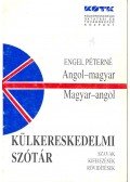 Engel Péterné - Angol-magyar, magyar-angol külkereskedelmi szótár
