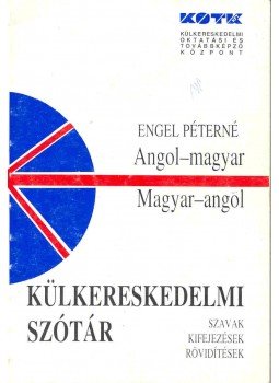 Engel Péterné - Angol-magyar, magyar-angol külkereskedelmi szótár Engel Péterné - Angol-magyar, magyar-angol külkereskedelmi szótár, null 0 antikvár könyv