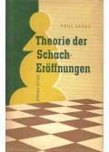 Keres, Paul - Theorie der Schacheröffnungen Teil I.