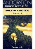 BERTHELOT, FRANCIS - Solstice de fer, Khanaor -1