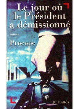 PROCOPE - Le jour ou le Président a démissionné, null 1998 antikvár könyv