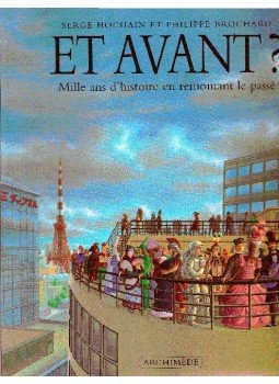 HOCHAIN, SERGE,  BROCHARD, PHILIPPE - Et avant? Mille ans d'histoire en remontant le passé, null 1999 antikvár könyv