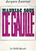 Laurent, Jacques - Mauriac sous De Gaulle