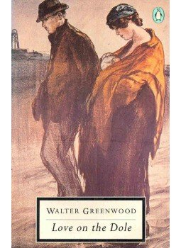 GREENWOOD, WALTER - Love on the Dole GREENWOOD, WALTER - Love on the Dole, null 1999 antikvár könyv