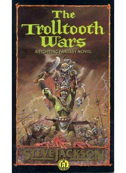 JACKSON, STEVE - LIVINGSTONE, IAN - Fighting Fantasy - The Trolltooth Wars JACKSON, STEVE - LIVINGSTONE, IAN - Fighting Fantasy - The Trolltooth Wars, null 1989 antikvár könyv