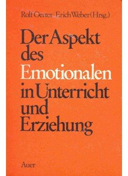 OERTER, ROLF - WEBER, ERICH - Der Aspekt des Emotionalen in Unterricht und Erziehung, null 1975 antikvár könyv