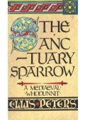 Peters, Ellis - The Sanctuary Sparrow