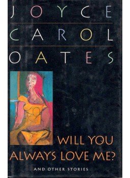 Joyce Carol Oates - Will You Always Love Me ?, null 1996 antikvár könyv