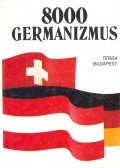 Rátz Ottó,Ármósné Eisenbarth Magda - 8000 germanizmus