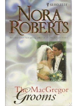 Nora Roberts - The MacGregor Grooms Nora Roberts - The MacGregor Grooms, null 1998 antikvár könyv