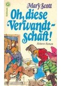 SCOTT, MARY - Oh, diese Verwandtschaft !