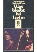 SAINT-ALBAN, DOMINIQUE - Was bleibt ist Liebe