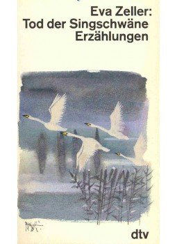 ZELLER, EVA - Tod der Singschwäne ZELLER, EVA - Tod der Singschwäne, null 1986 antikvár könyv