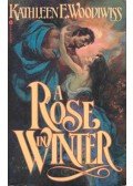 Woodiwiss, Kathleen E. - A Rose in Winter