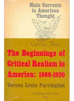 PARRINGTON, VERNON LOUIS - The Beginnings of Critical Realism in America : 1860-1920, null 1958 antikvár könyv