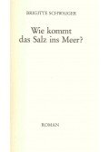 Schwaiger, Brigitte - Wie kommt das Salz ins Meer
