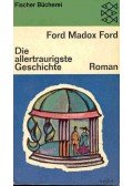 Ford Madox Ford - Die allertraurigste Geschichte