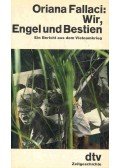 Oriana Fallaci - Wir, Engel und Bestien