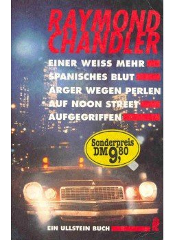 Raymond Chandler - Einer weiss mehr - Spanisches Blut - Änger wegen Perlen - Auf Noon Street aufgegriffen, null 1991 antikvár könyv