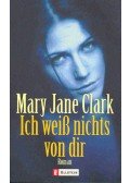 Clark, Mary Jane - Ich weiss nicht von dir