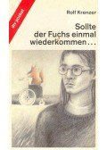 KRENZER, ROLF - Sollte der Fuchs einmal wiederkommen