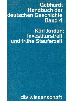 JORDAN, KARL - Gebhardt Handbuch der deutschen Geschichte Band 4 - Investiturstreit und frühe Stauferzeit, null 1981 antikvár könyv
