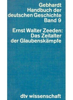 ZEEDEN, ERNST WALTER - Gebhardt Handbuch der deutschen Geschichte Band 9 - Das Zeitalter der Glaubenskämpfe, null 1980 antikvár könyv