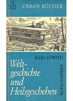 Löwith, Karl - Weltgeschichte und Heilsgeschehen Löwith, Karl - Weltgeschichte und Heilsgeschehen, Berlin 1967 antikvár könyv