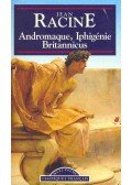 Racine, Jean - Andromaque, Iphigénie, Britannicus